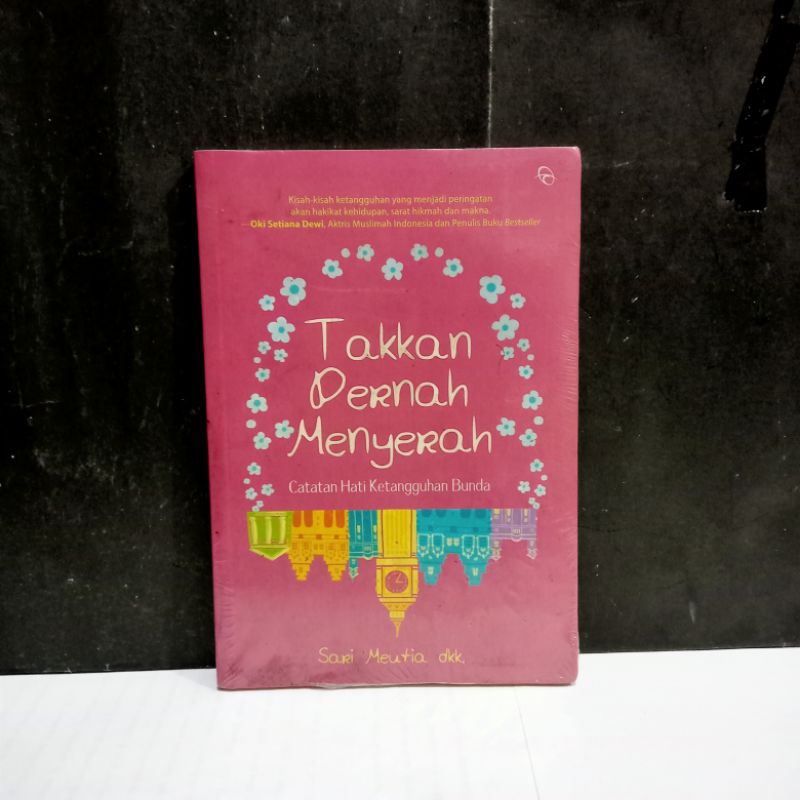 

Buku Takkan Pernah Menyerah - Sari Meutia Dkk.