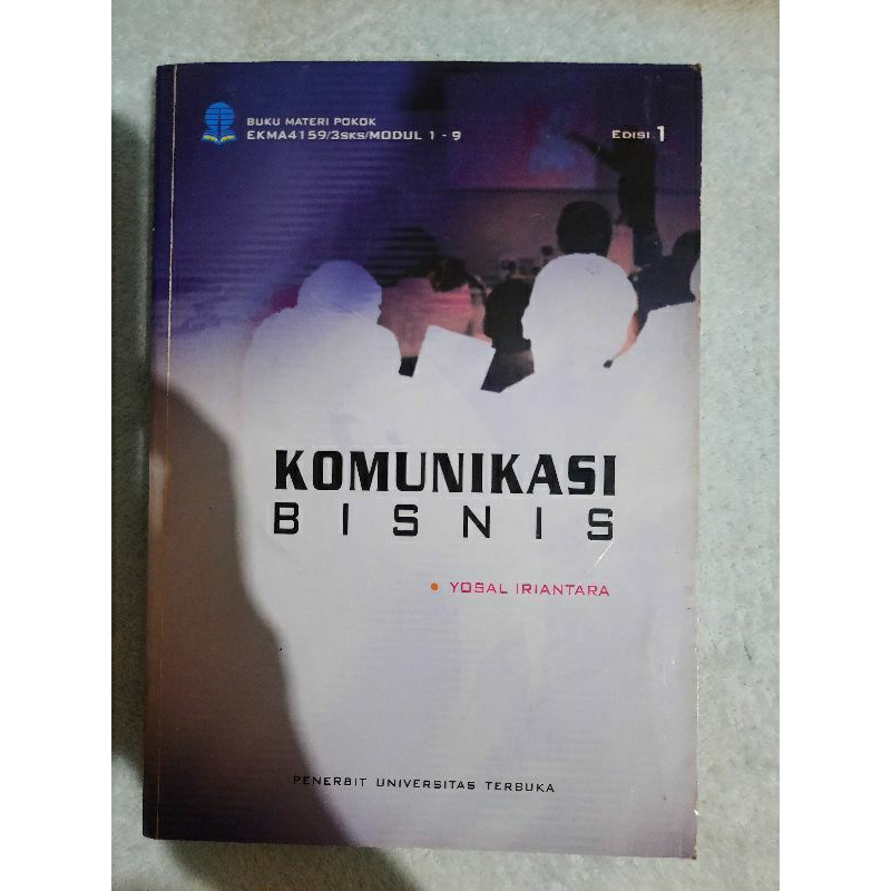 

Bahan Ajar /Modul UT second matakuliah KOMUNIKASI BISNIS EKMA4159 edisi 1