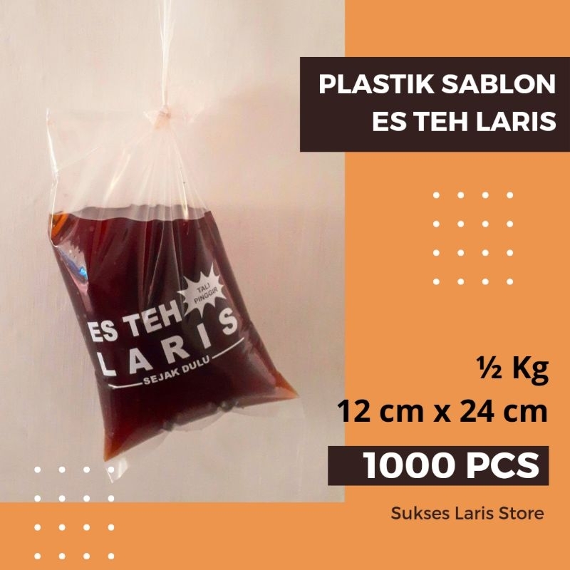 PLASTIK ½ KG SABLON "ES TEH LARIS" 1000 PCS UKURAN 12 X 24 CM | KEMASAN ES TEH | PLASTIK TALI PINGGI