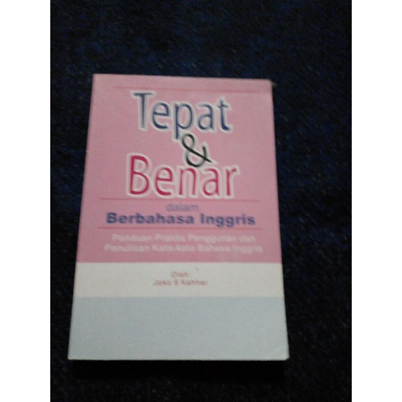 tepat & benar dalam berbahasa inggris
