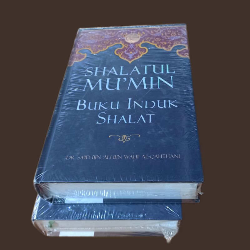 Shalatul Mu'min: Buku Induk Shalat - Dr. Sa'id Bin 'Ali Bin Wahf Al-Qahthani