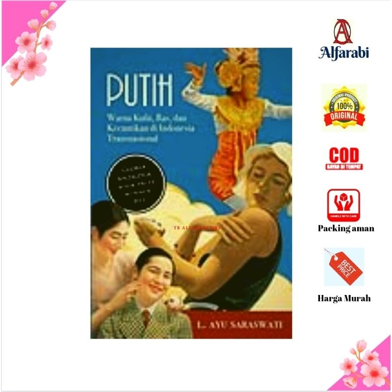PUTIH: WARNA KULIT, RAS, DAN KECANTIKAN DI INDONESIA TRANSNASIONAL

Penulis : L. Ayu Saraswati
