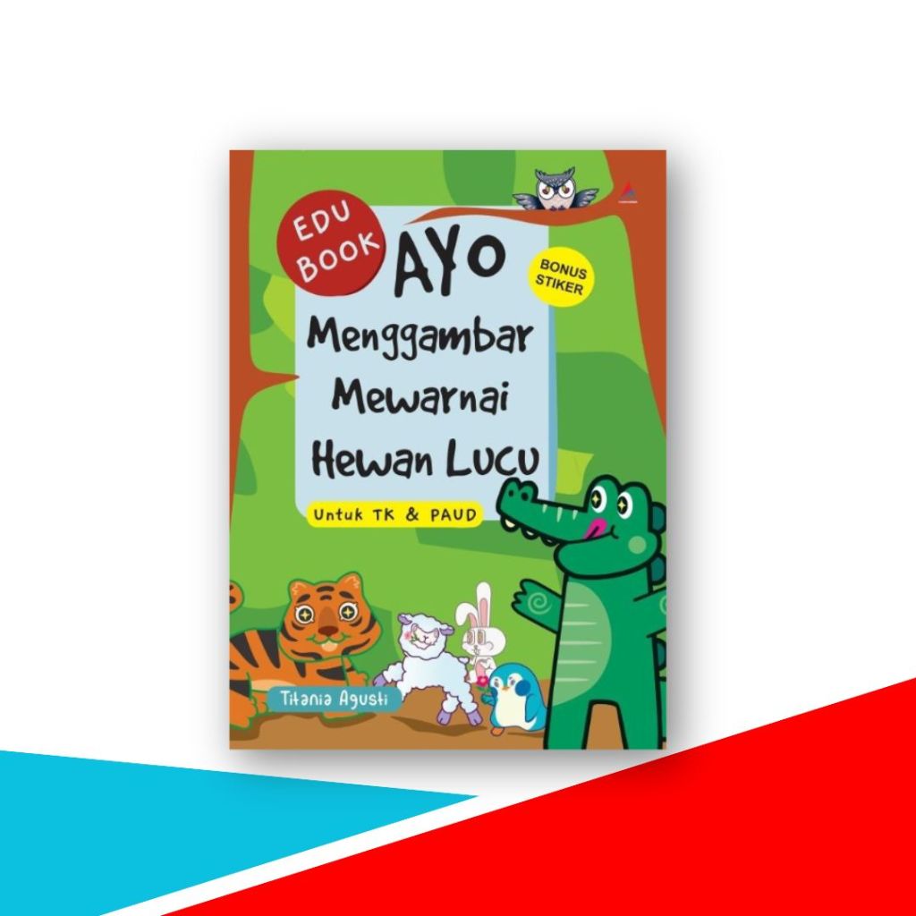 Buku Edu Book , Ayo Menggambar Mewarnai Hewan Lucu Untuk TK dan PAUD - Anak Hebat Indonesia