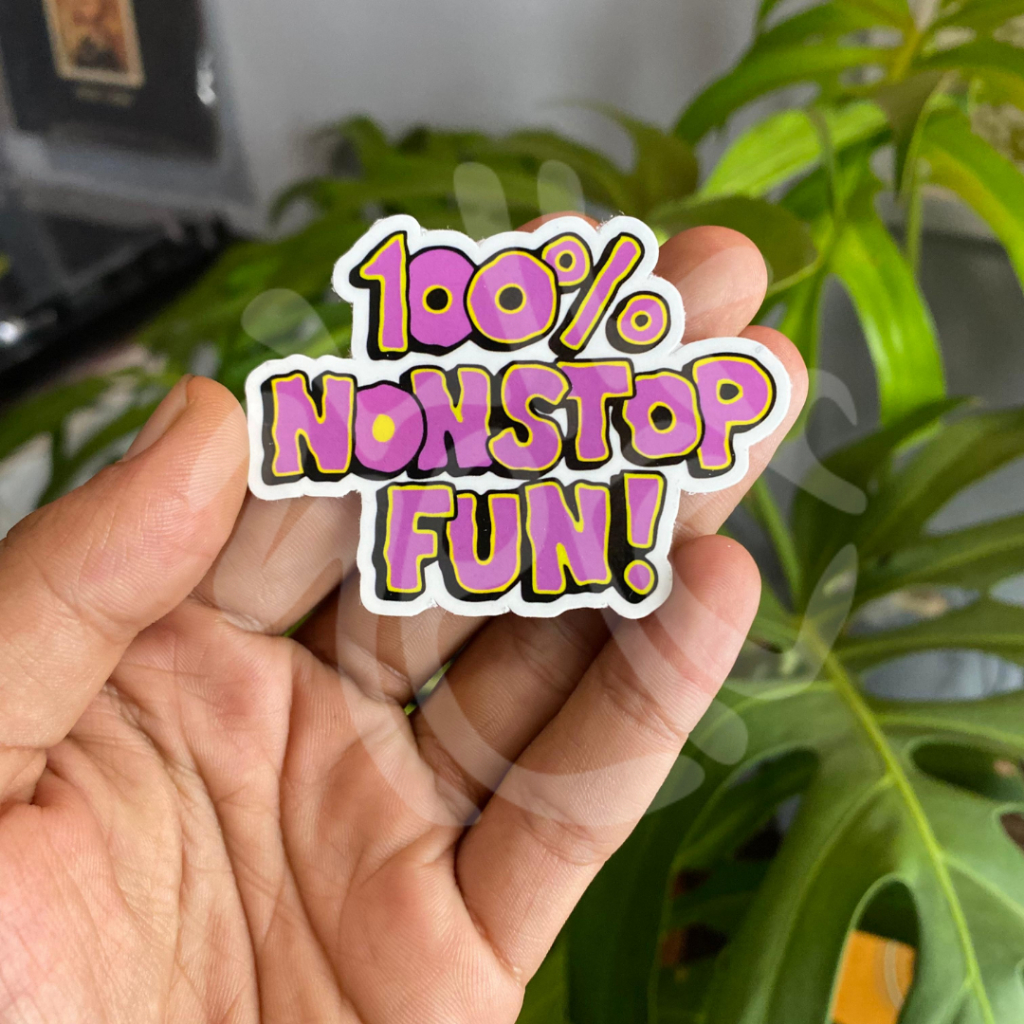 

sticker 100% nonstop fun / aesthetic sticker / sticker tumblr / aesthetic sticker / stiker hp / stiker laptop / stiker helm / stiker satuan / stiker tahan air / sticker pack