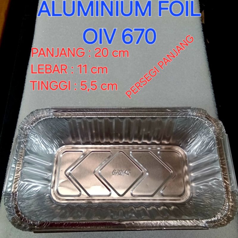 ALUMINIUM FOIL OIV 670 670/45 PERSEGI PANJANG ( 10 PCS)