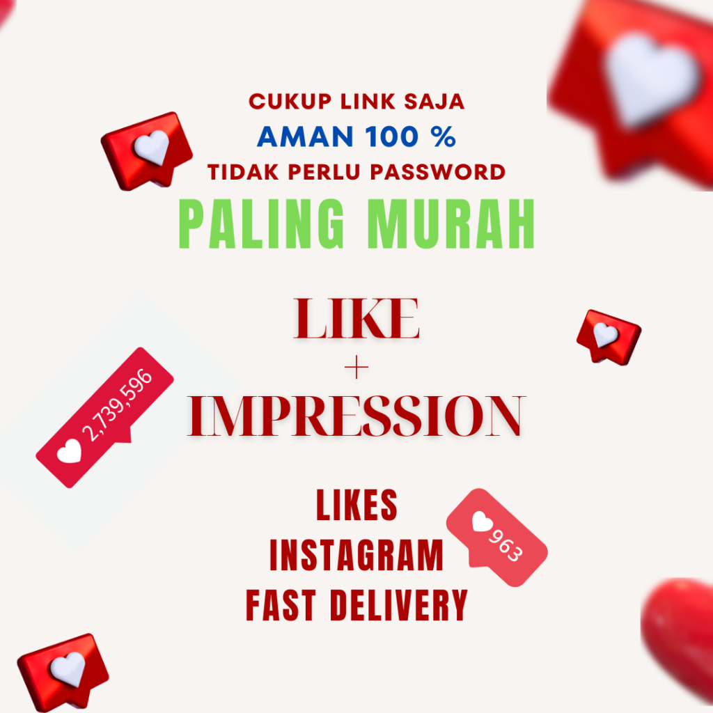 PAKET LIKE INSTAGRAM + IMPRESSION TERMURAH REAL USER
