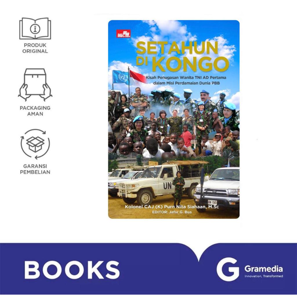 Gramedia Gandaria - Setahun di Kongo : Kisah Penugasan Wanita TNI AD Pertama Dalam Misi Perdamaian D