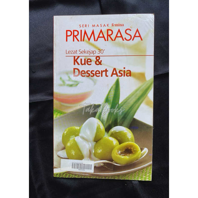 Buku Seri Masak Femina Primarasa - Lezat Sekejap 30’ Kue & Dessert Asia