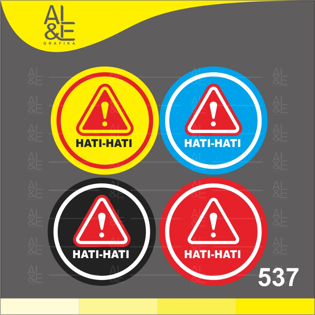

537 - Stiker Tanda Hati-Hati, Sticker Vinyl, Cetak Premium Indoor, Tahan Air