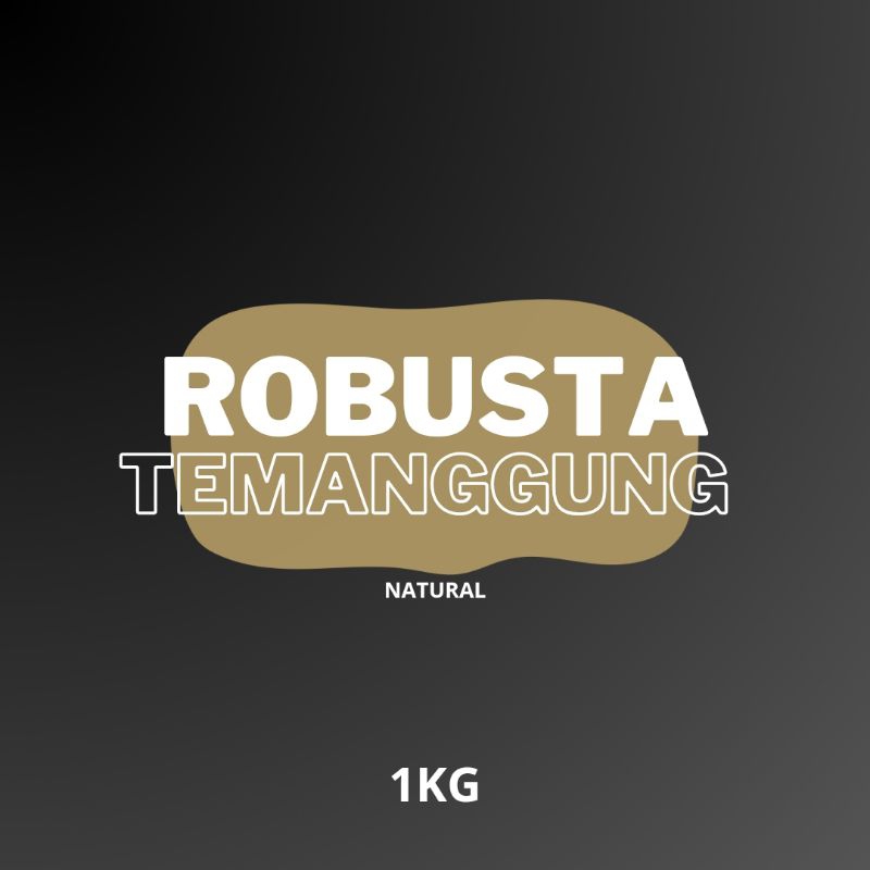 

Roasted Bean Robusta Temanggung