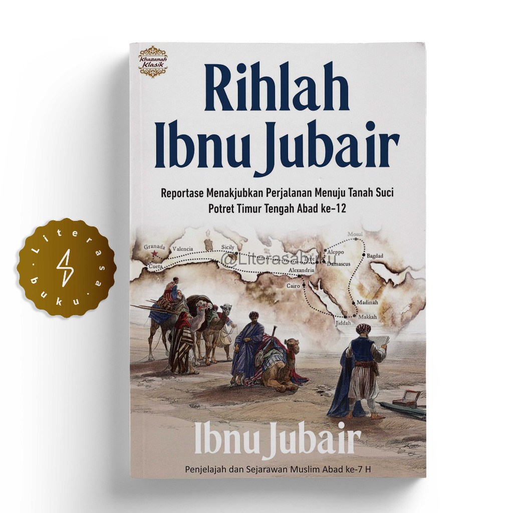 Buku Rihlah Ibnu Jubair Reportase Menakjubkan Perjalanan Menuju Tanah Suci