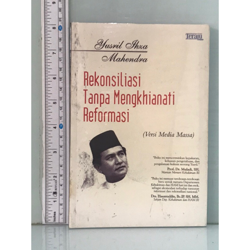 Rekonsiliasi Tanpa Menghianati Reformasi Yusril Ihza Mahendra