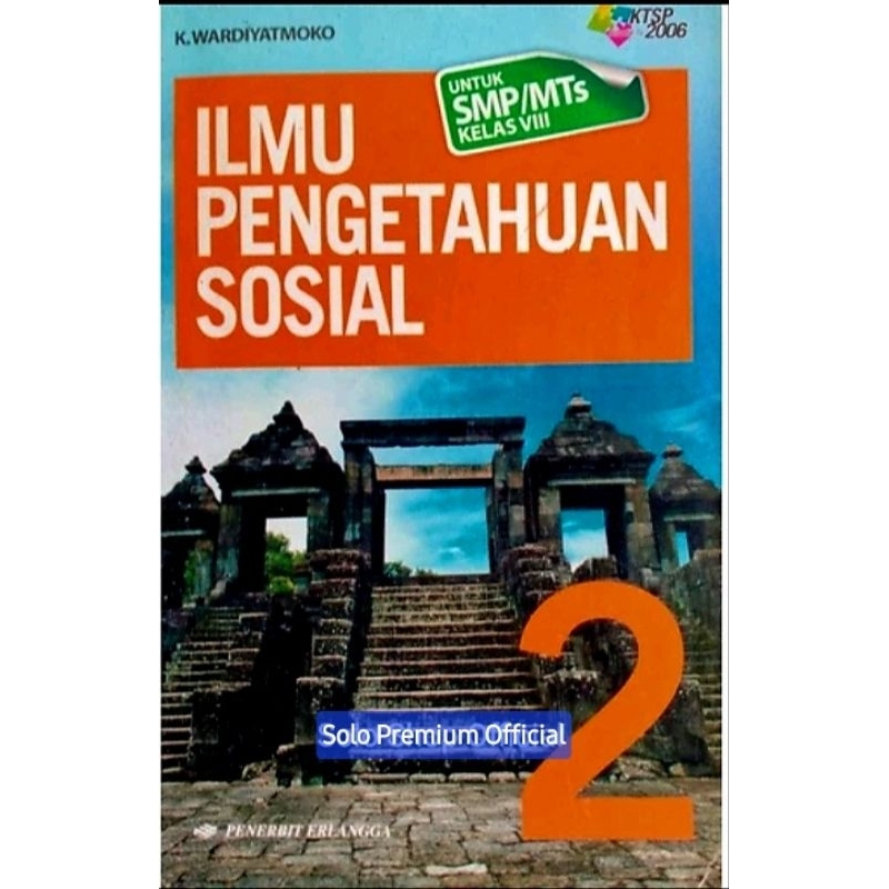BUKU  IPS SMP KELAS 2 VIII ILMU PENGETAHUAN SOSIAL UNTUK SMP KELAS 2 VIII K WARDIYATMOKO ERLANGGA