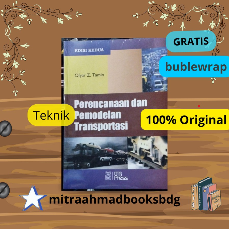 Buku ORIGINAL Perencanaan dan Pemodelan Transportasi Edisi 2 Ofyar Z. Tamin /ITB