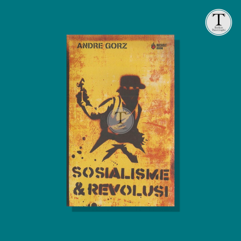 Sosialisme dan Revolusi  -  Andre Gorz
