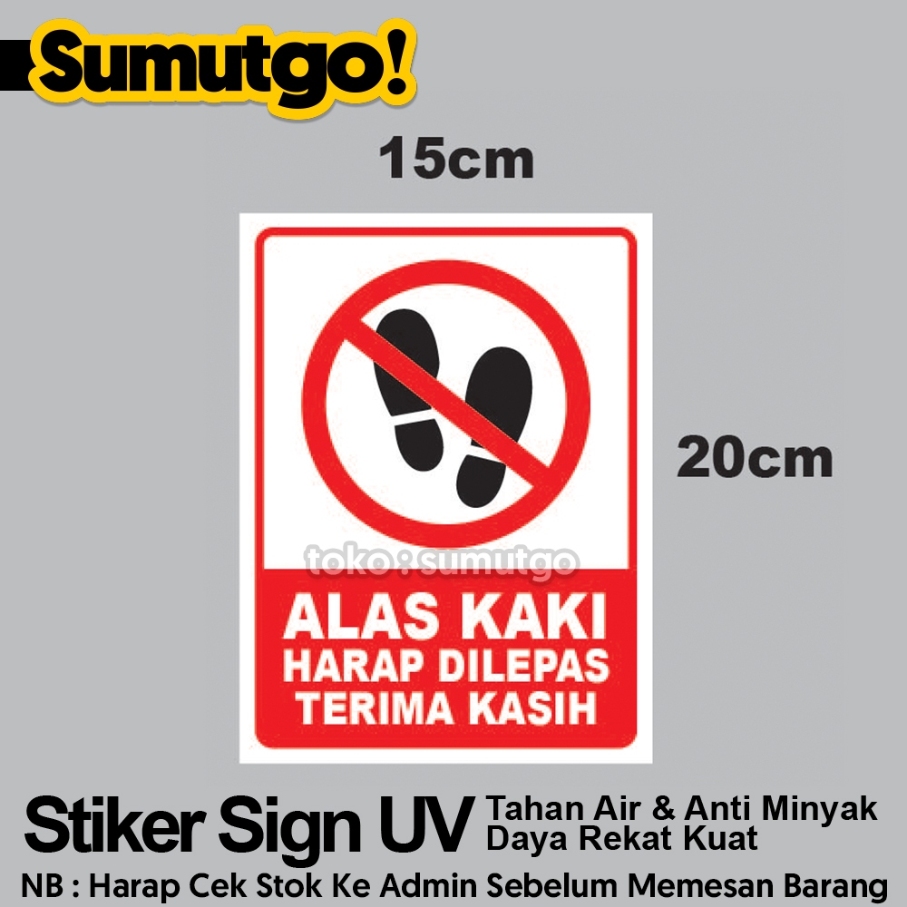 

Stiker Alas Kaki Sepatu Sandal Boot Harap Dilepas 15 x 20 cm / Stiker Dilarang Memakai Alas Kaki / Sticker UV Tanda Label Awas Warning Sign Rambu K3 Safety Keselamatan Kerja Tahan Air Tahan Minyak