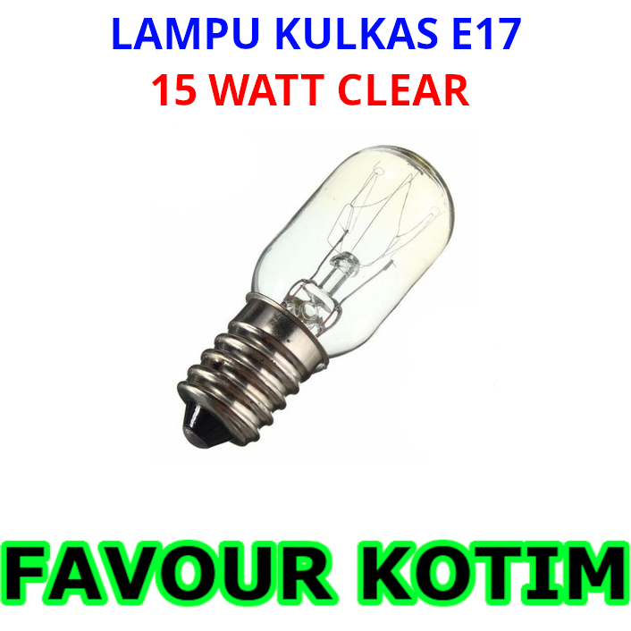 LAMPU KULKAS E17 BOHLAM BULB FITTING E 17 CLEAR WARM FVKOTIM