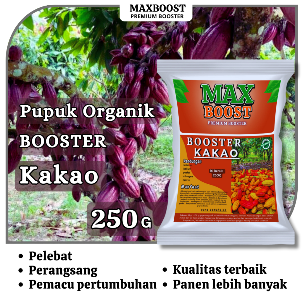 Pupuk Organik MAXBOOST Pelebat Booster Kakao Perangsang Buah Kakao , Pupuk Pelebat Buah Kakao berkua