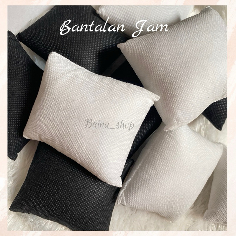 BANTALAN JAM TANGAN BANTAL JAM TANGAN BANTALAN HITAM BANTALAN JAM PUTIH