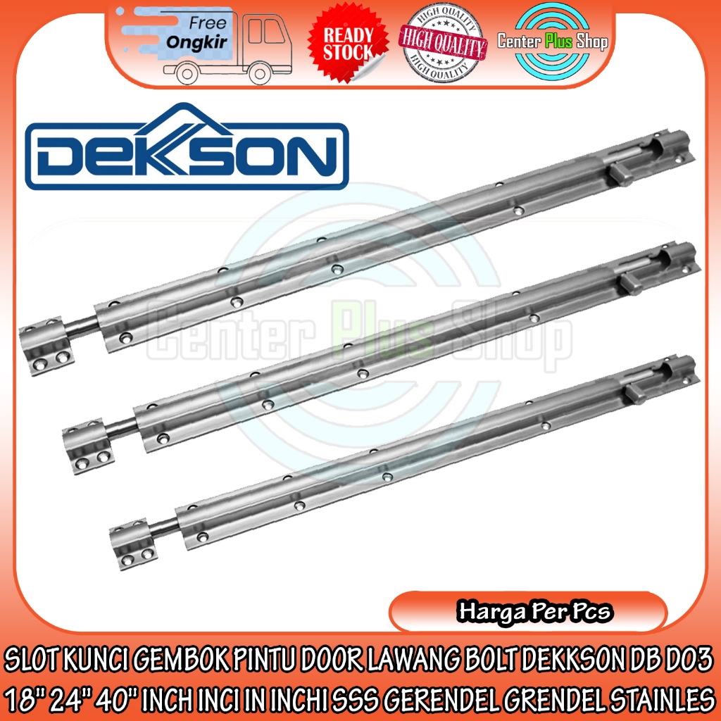 DEKKSON DB D03 18” 24” 40”  GRENDEL SLOT DEKSON DOOR BOLT INCH SSS GERENDEL SELOT KUNCI PINTU JENDEL