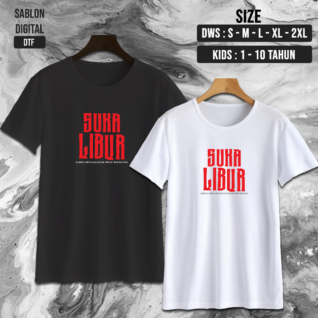 NW0362 Kaos SUK4 LIBUR / TSHIRT PLESETAN / kaos PLESETAN SIKS4 KU BUR / Baju Kaos Oblong / Baju Anak