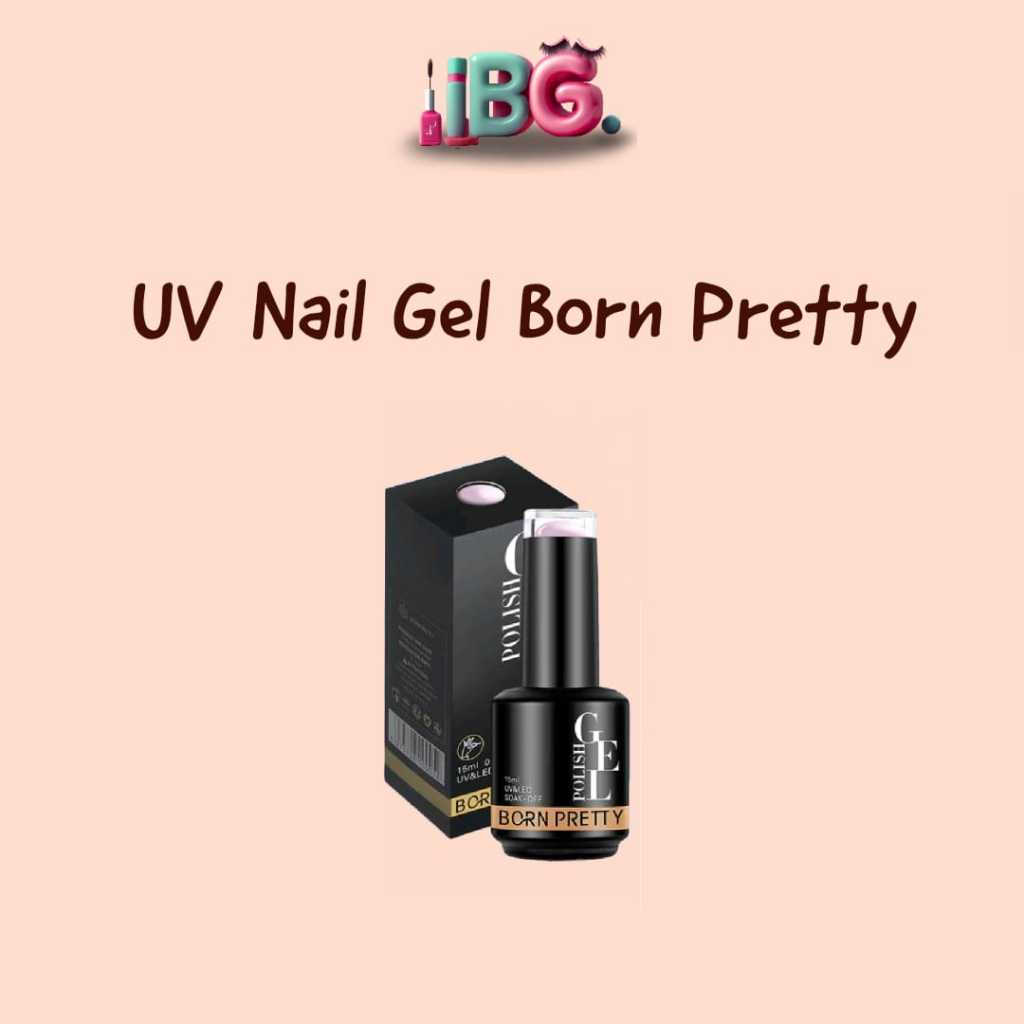 Born Pretty Kutek Jelly Series / Kutek Gel Transparan / Kutek Gel Jelly / Kutek Gel Warna Transparan
