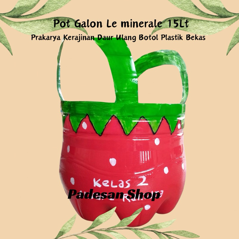 Prakarya Pot dari Galon le minerale 15Lt bentuk keranjang