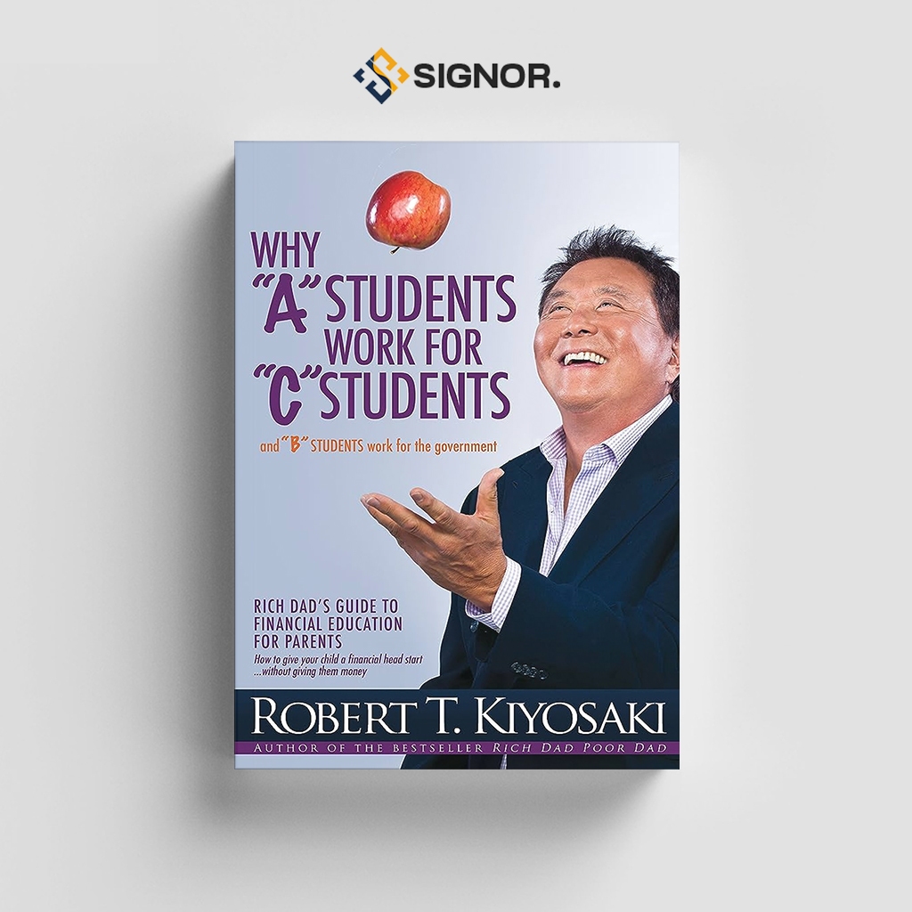 

[ID606] Why A Students Work For C Students And B Students Work for the Government - Robert Kiyosaki