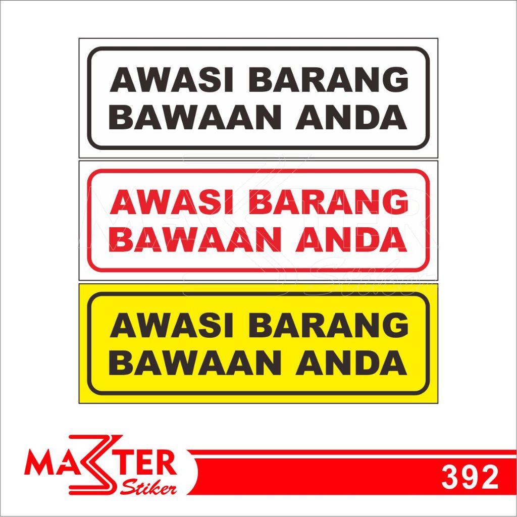 

392 - Stiker Awasi Barang Bawaan Anda, Sticker Vinyl, Premium, Tahan Air, Termurah, dan Bisa Custom