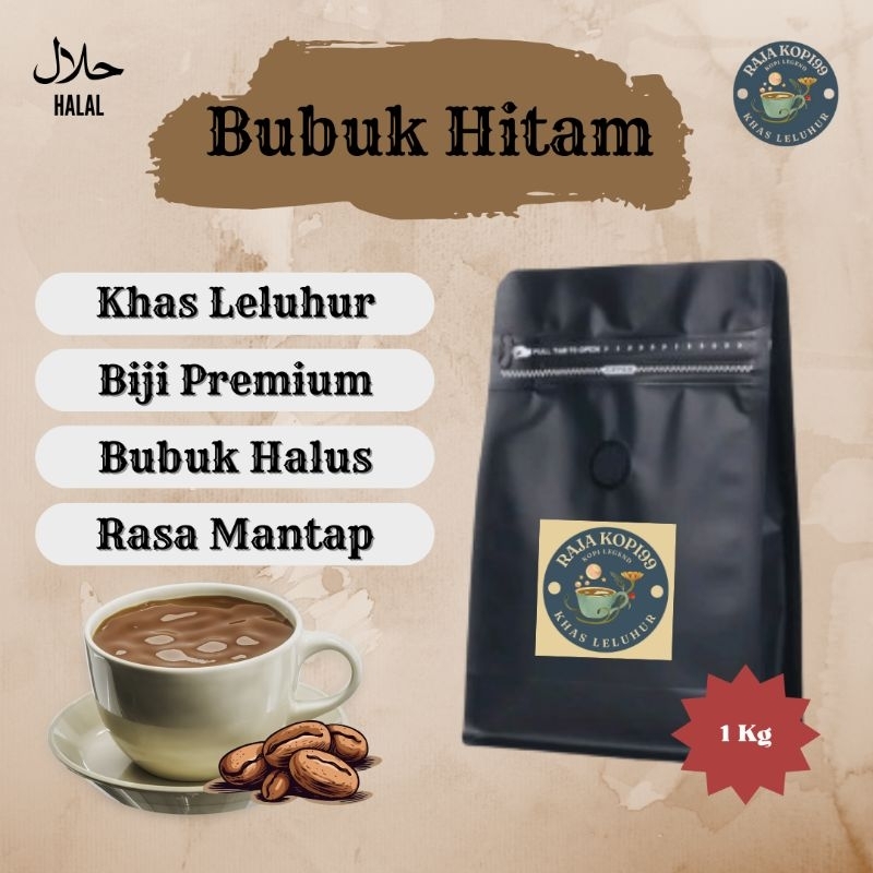 

KOPI BUBUK HITAM PREMIUM 1KG | RAJA KOPI99