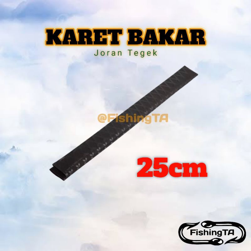 KARET BAKAR JORAN TEGEK 25CM