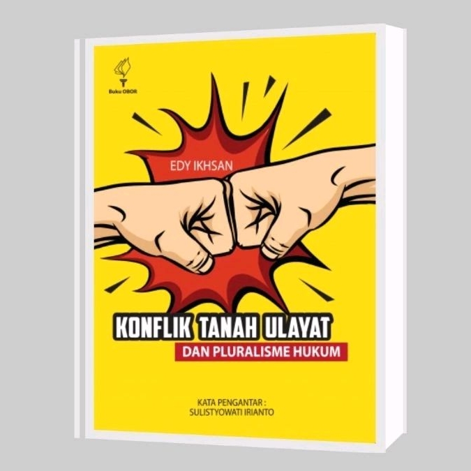 Konflik Tanah Ulayat dan Pluralisme Hukum - Edy Ikhsan