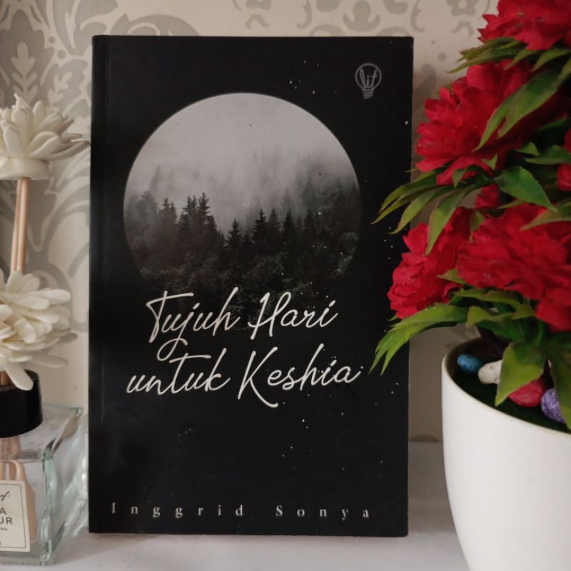 ORIGINAL NOVEL ROMANCE (18+) - TUJUH HARI UNTUK KESHIA by Inggrid