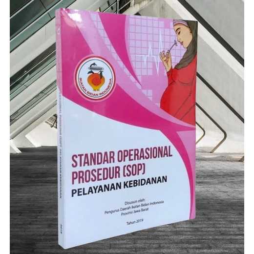 Buku Standar Operasional Prosedur Pelayanan Kebidanan Terbaru 2019 ( SOP Kebidanan )
