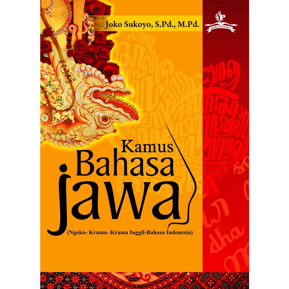 Kamus Bahasa Jawa Ngoko Krama Krama Inggil Bahasa Indonesia Joko Sukoyo Penerbit YUMA PUSTAKA ORIGIN
