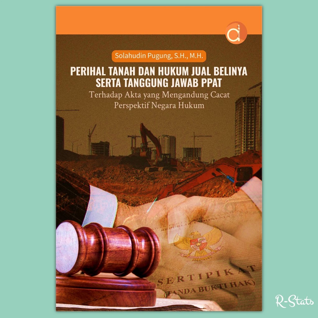Buku Perihal Tanah dan Hukum Jual Belinya Serta Tanggung Jawab PPAT Terhadap Akta yang Mengandung Ca