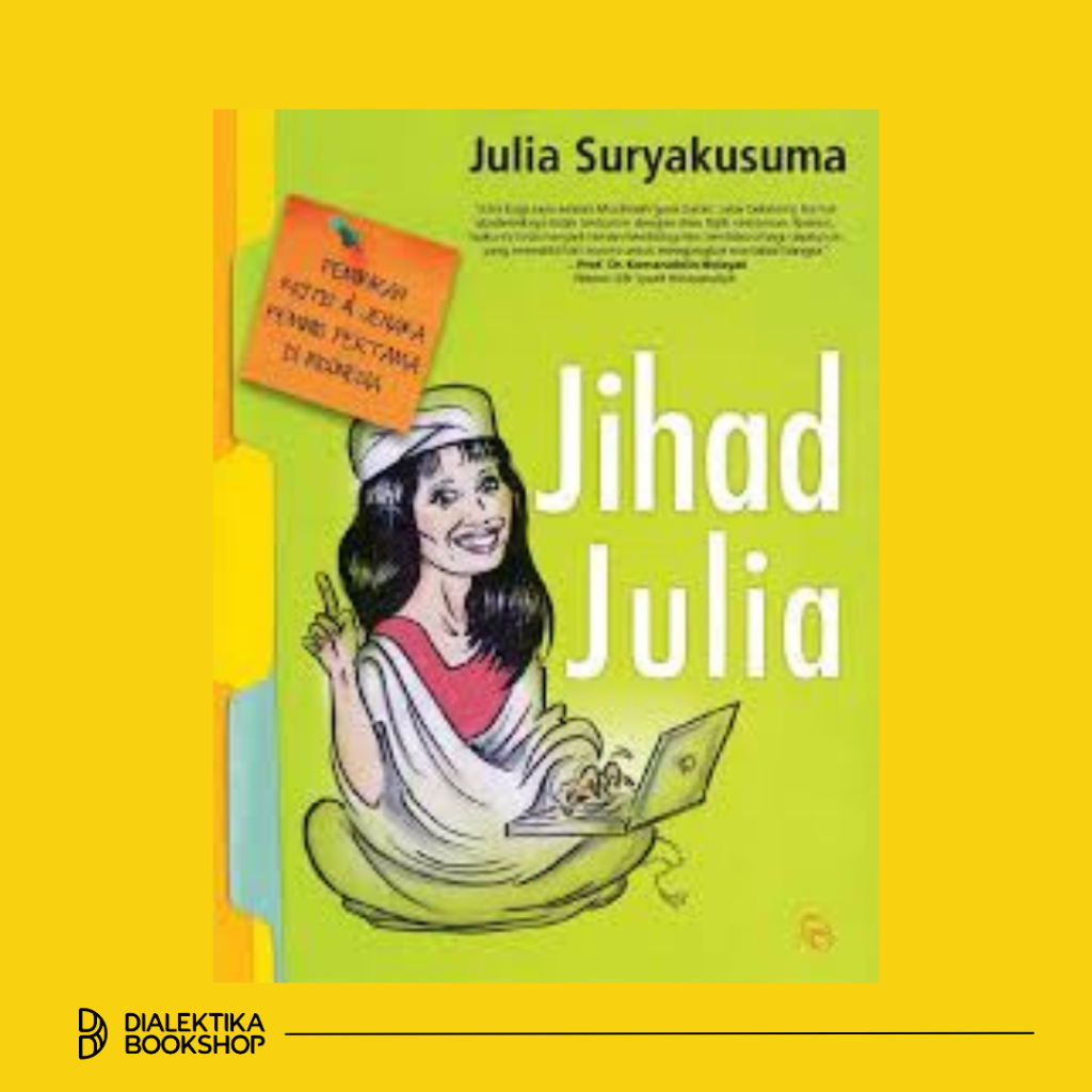 JIHAD JULIA: Pemikiran Kritis & Jenaka Feminis Pertama di Indonesia