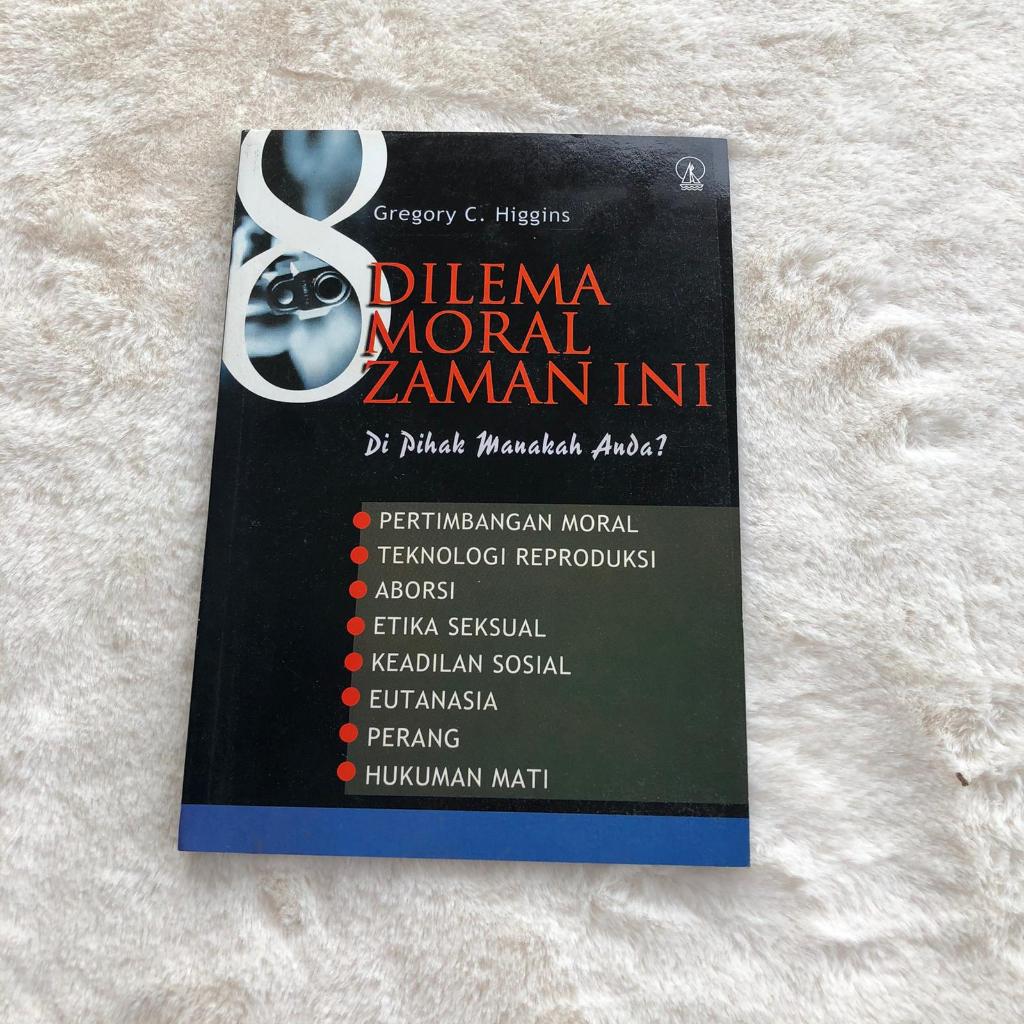 Dilema Moral Zaman Ini by Gregory C. Higgins