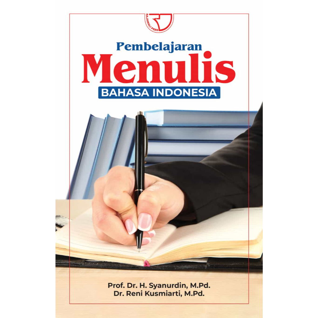 PEMBELAJARAN MENULIS BAHASA INDONESIA - SYANURDIN, RENI KUSMIARTI