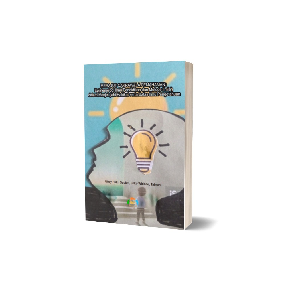MERAJUT CAKRAWALA PEMAHAMAN: Epistemologi Ilmu Pendidikan dan Metode Ilmiah dalam Menjelajahi Hakika