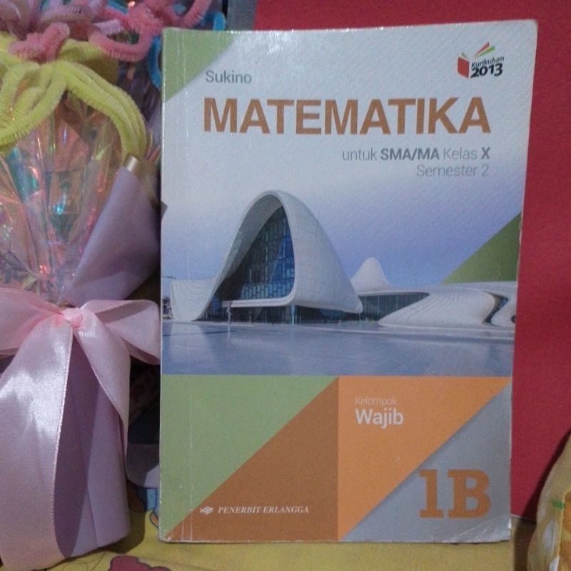 

Preloved Buku Paket Sukino Matematika Kelompok Wajib 1B untuk SMA/MA kelas X/10 Semester 2 (Penerbit Erlangga)