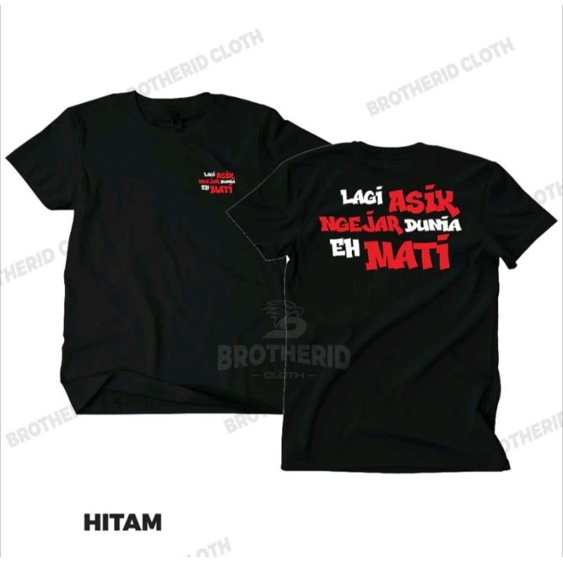 KAOS LAGI ASIK NGEJAR DUNIA EH MATI DTF MERAH