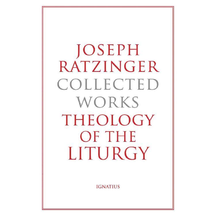 

Joseph Ratzinger Collected Works: Theology of the Liturgy, Ratzinger Joseph, Pope Benedict XVI