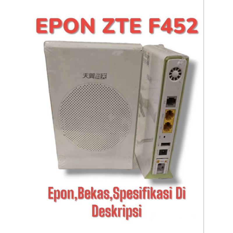 ONT EPON ONU ZTE ZXHN F452 ACCESS POINT WIRELESS WIFI BUKAN F660 F450 F460 F609 GPON