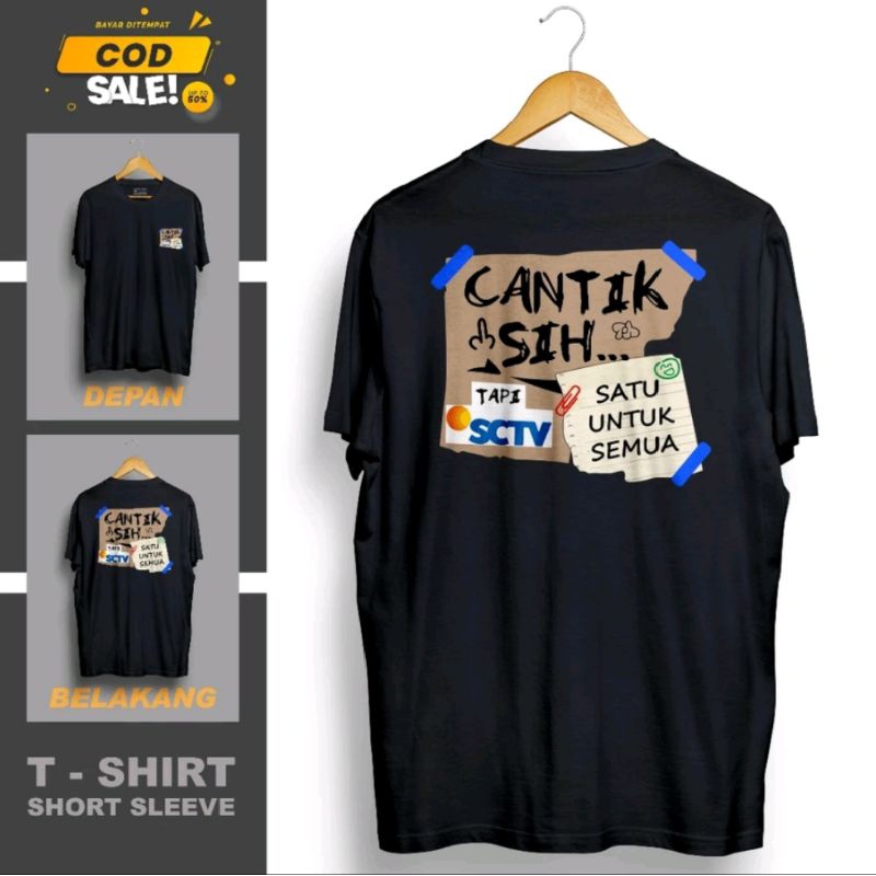 KAOS CANTIK SI TAPI SCTV SATU UNTUK SEMUA | T-SHIRT DISTRO VIRAL