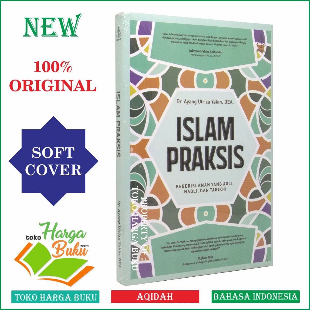 Foto Islam Praksis Keberislaman Yang Aqli Naqli dan Tarikhi Karya Dr Ayang Utriza Yakin Penerbit IRCISoD