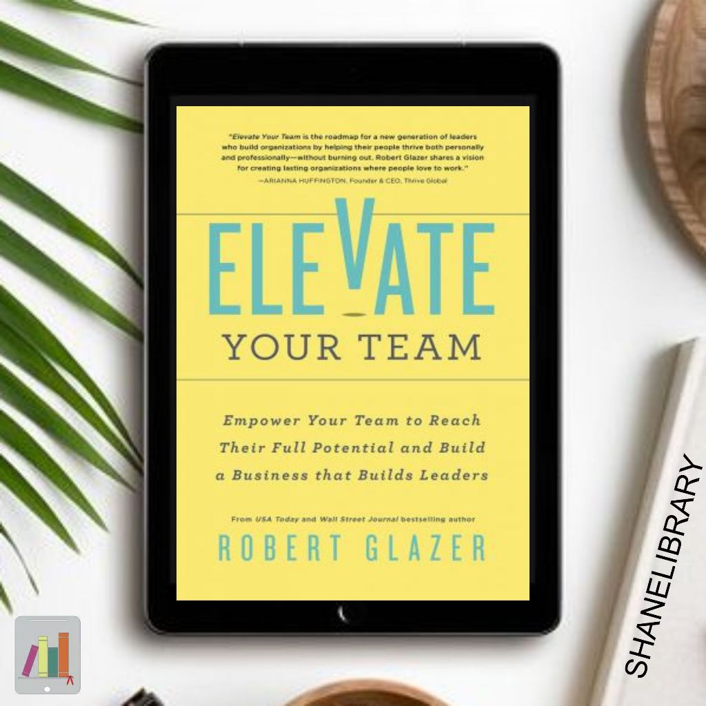

Elevate Your Team by Robert Glazer