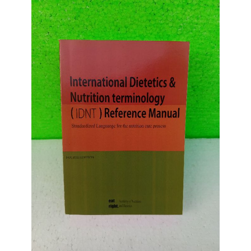 INTERNATIONAL DIETETICS & NUTRITION TERMINOLOGI ( IDNT ) REFERENCE MANUAL