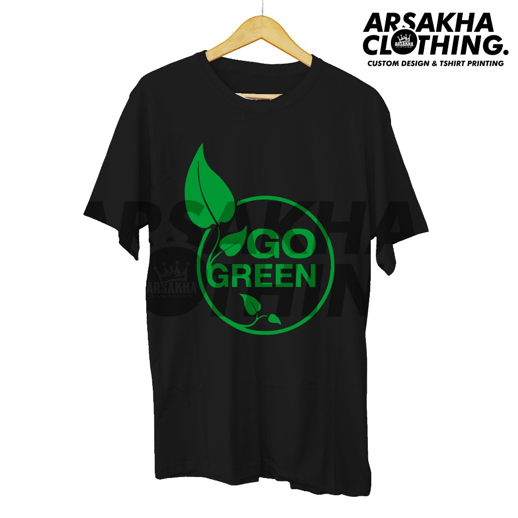 Kaos Go Green GoGreen  Baju Distro Katun Combed 30s by Arsakha Clothing