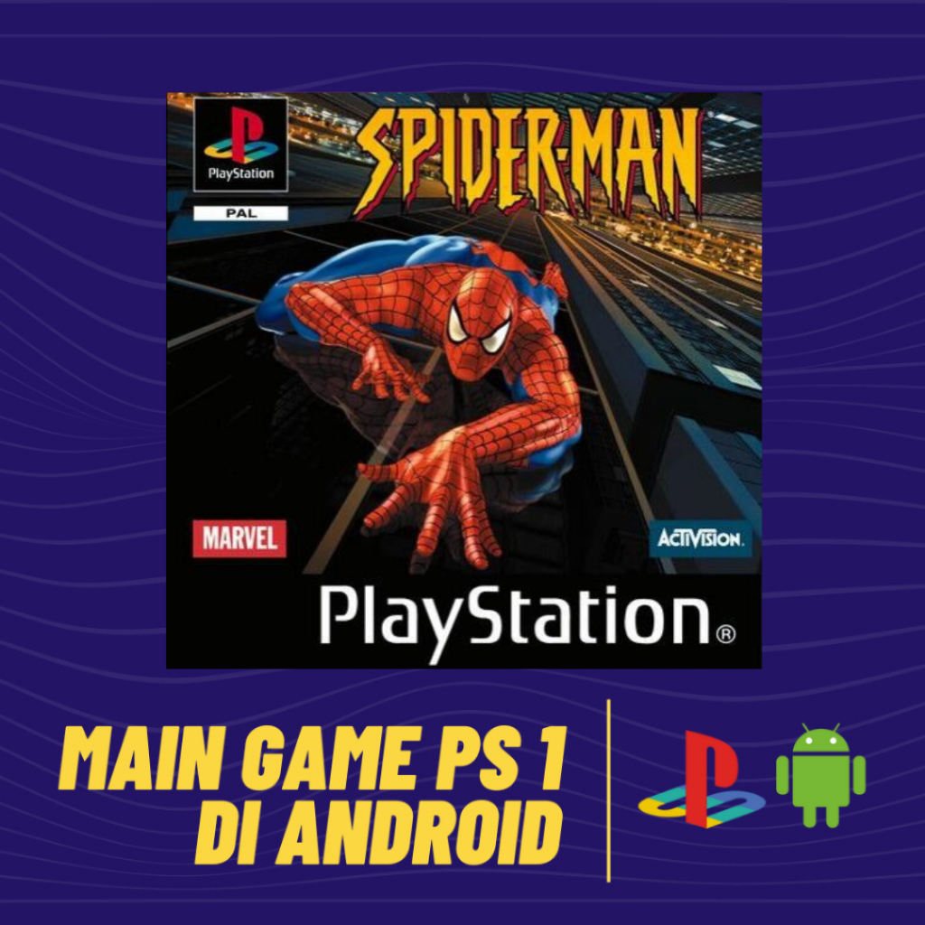 MAIN GAME PS 1 - SPIDERMAN - DI ANDROID
